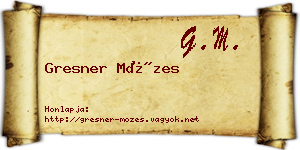 Gresner Mózes névjegykártya